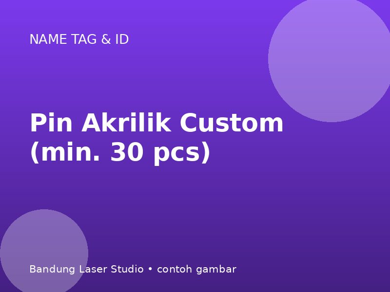 Pin Akrilik Custom (min. 30 pcs)